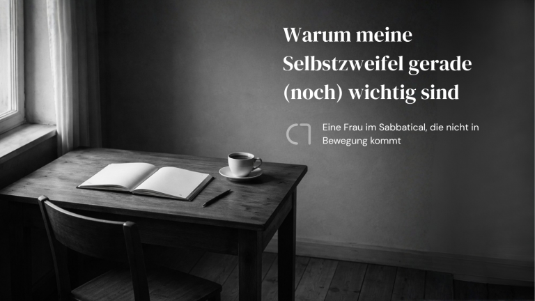 Warum meine Selbstzweifel gerade (noch) wichtig sind