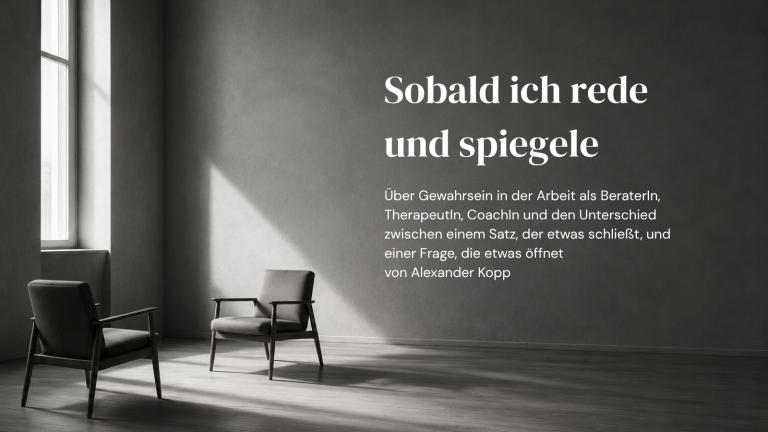 Sobald ich rede und spiegele
